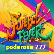 poderosa 777